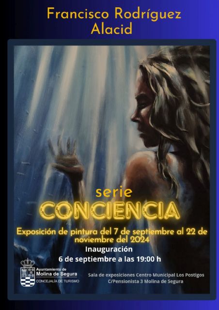 La Sala de Exposiciones Los Postigos de Molina de Segura acoge la exposición CONCIENCIA, del laureado pintor Francisco Rodríguez Alacid, del 7 de septiembre al 22 de noviembre