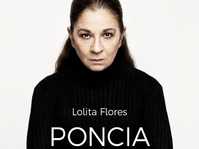 Lolita Flores interpreta a PONCIA el viernes 11 de octubre en el Teatro Villa de Molina